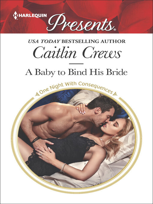 Title details for A Baby to Bind His Bride by Caitlin Crews - Available